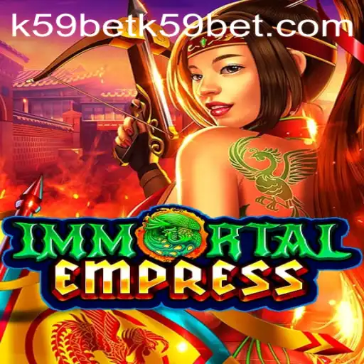 ImmortalEmpress: Unveiling the World Beyond with k59bet PH Login